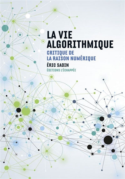 Product Image: La vie algorithmique : critique de la raison numérique