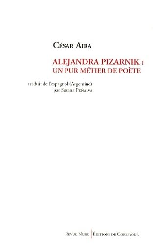 Alejandra Pizarnik Un pur métier de poète book