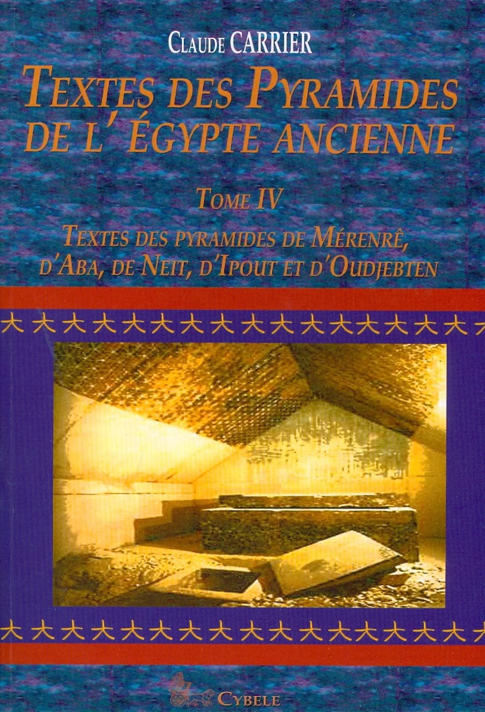 Textes des Pyramides de l'Egypte ancienne: Tome 4, Textes des pyramides de Mérenrê, d'Aba, de Neit, d'Ipout et d'Oudjebten book