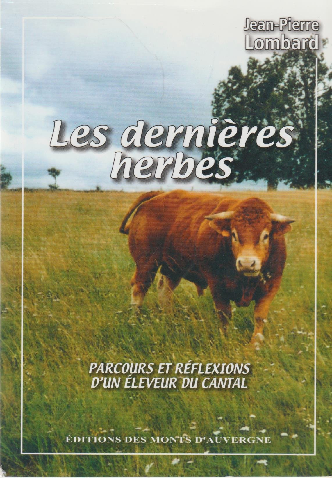 Les dernières herbes - parcours et réflexions d'un éleveur du Cantal book
