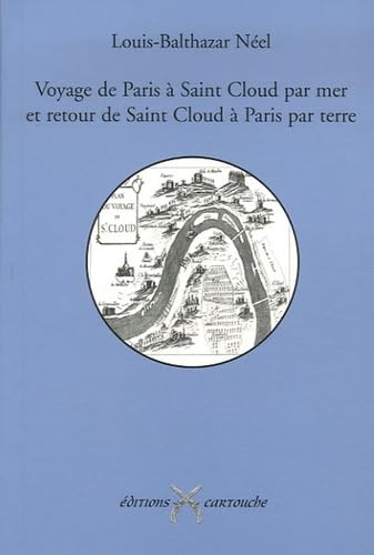 Voyage de Paris à Saint-Cloud par mer et retour de Saint-Cloud à Paris par terre book