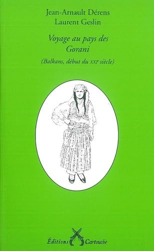 Voyage au pays des Gorani: (Balkans, début du XXIe siècle) Books
