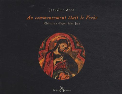 Au commencement était le Verbe: Méditations d'après Saint Jean book