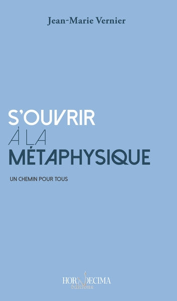 S'ouvrir à la métaphysique : un chemin pour tous book