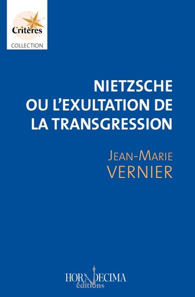 Nietzsche ou L'exultation de la transgression : principes et critique Social Sciences