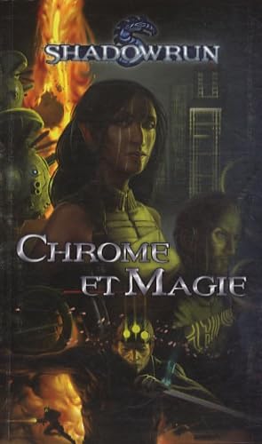 Chrome & Magie: Un recueil de nouvelles dans l'univers de Shadowrun Books