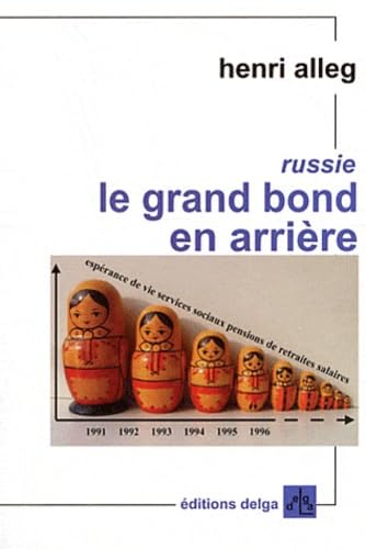 Le Grand Bond en arrière. Reportage dans une Russie de ruines et d'espérance Politics & History