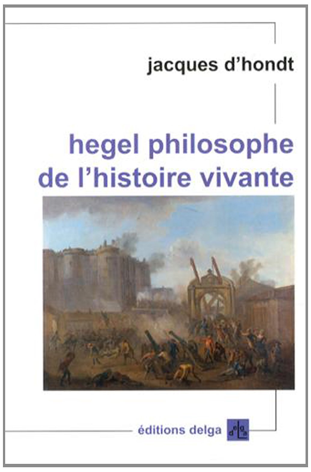 Hegel, philosophe de l'histoire vivante book