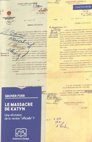 Le Massacre de Katyn. Une réfutation de la version "officielle" ?: Une réfutation de la version "officielle" ? Nouvelles découvertes sur le site d'un massacre de masse allemand en Ukraine Politics & History
