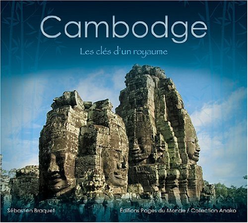 Cambodge : les Cles d'un Royaume: Les clés d'un royaume Leisure, Home & Garden