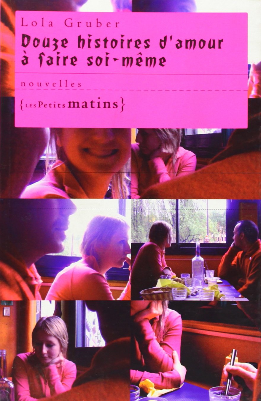 Douze histoires d'amour à faire soi-même Contemporary literature