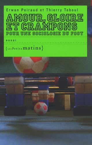 Amour gloire et crampons pour une sociologie du foot Books