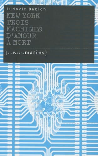 New York. Trois machines d'amour à mort book