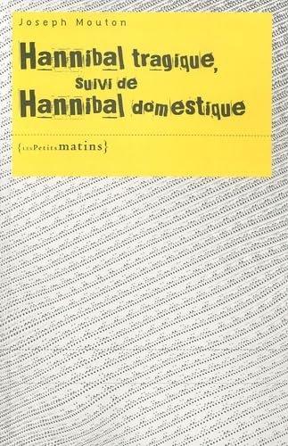 Hannibal tragique, suivi de Hannibal domestique book