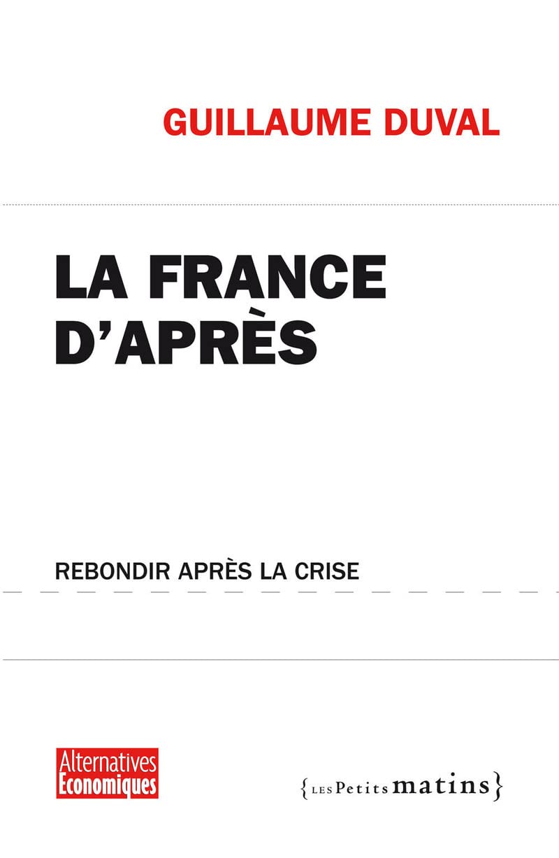 La France d'après. Rebondir après la crise Essays & Short Stories