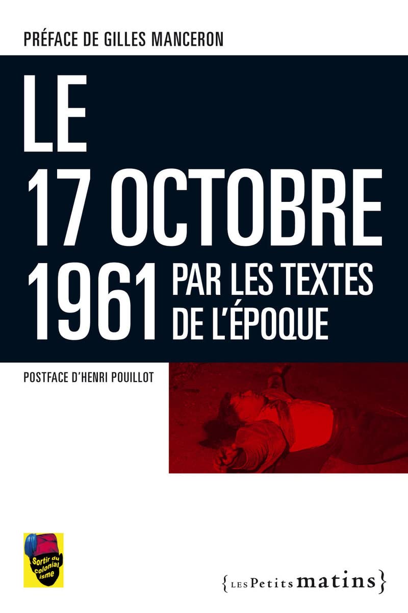 Le 17 octobre 1961 par les textes de l'époque Politics & History