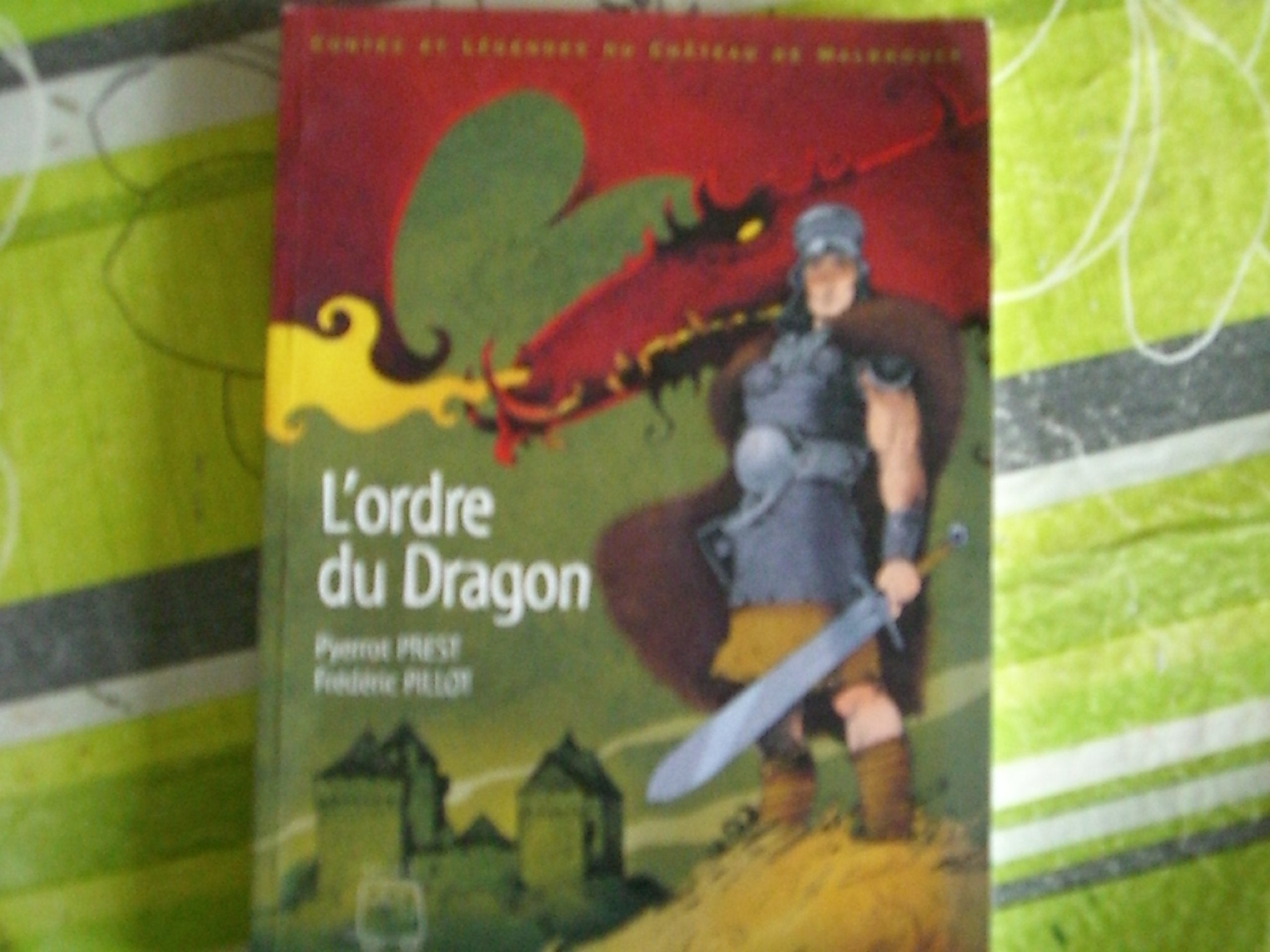 L ORDRE DU DRAGON // CONTES ET LEGENDES DU CHATEAU DE MALBROUCK Books