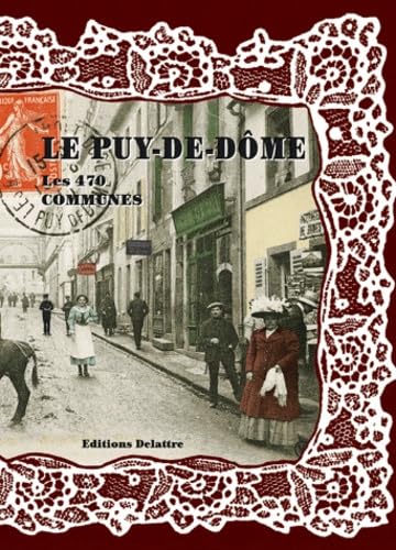 Le Puy de Dôme, les 470 Communes en cartes postales anciennes book