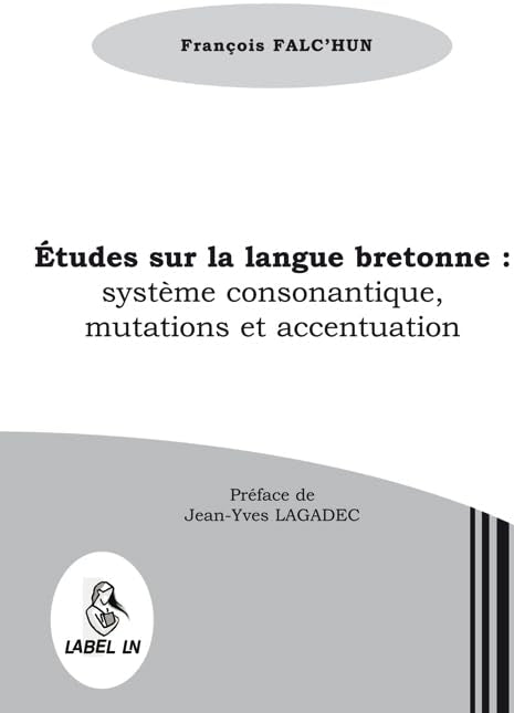 études sur la langue bretonne : système consonantique, mutations et accentuation book