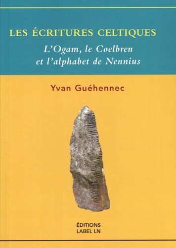 Les écritures celtiques: L'Ogam, le Coelbren et l'alphabet de Nennius book