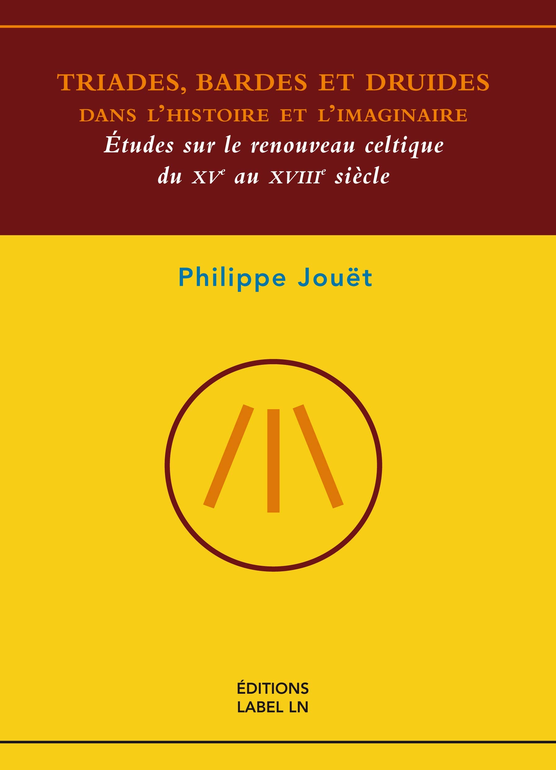 triades, bardes et druides dans l’histoire et l’imaginaire – études sur le renouveau celtique Politics & History