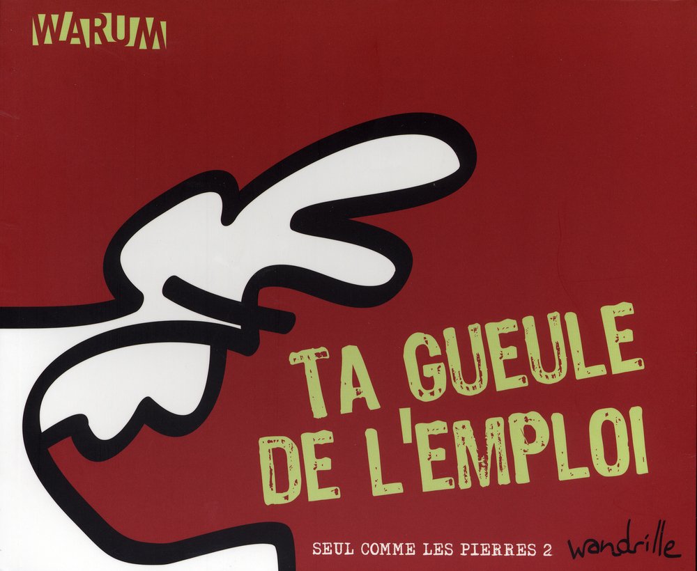 Seul comme les pierres, Tome 2 : Ta gueule de l'emploi book