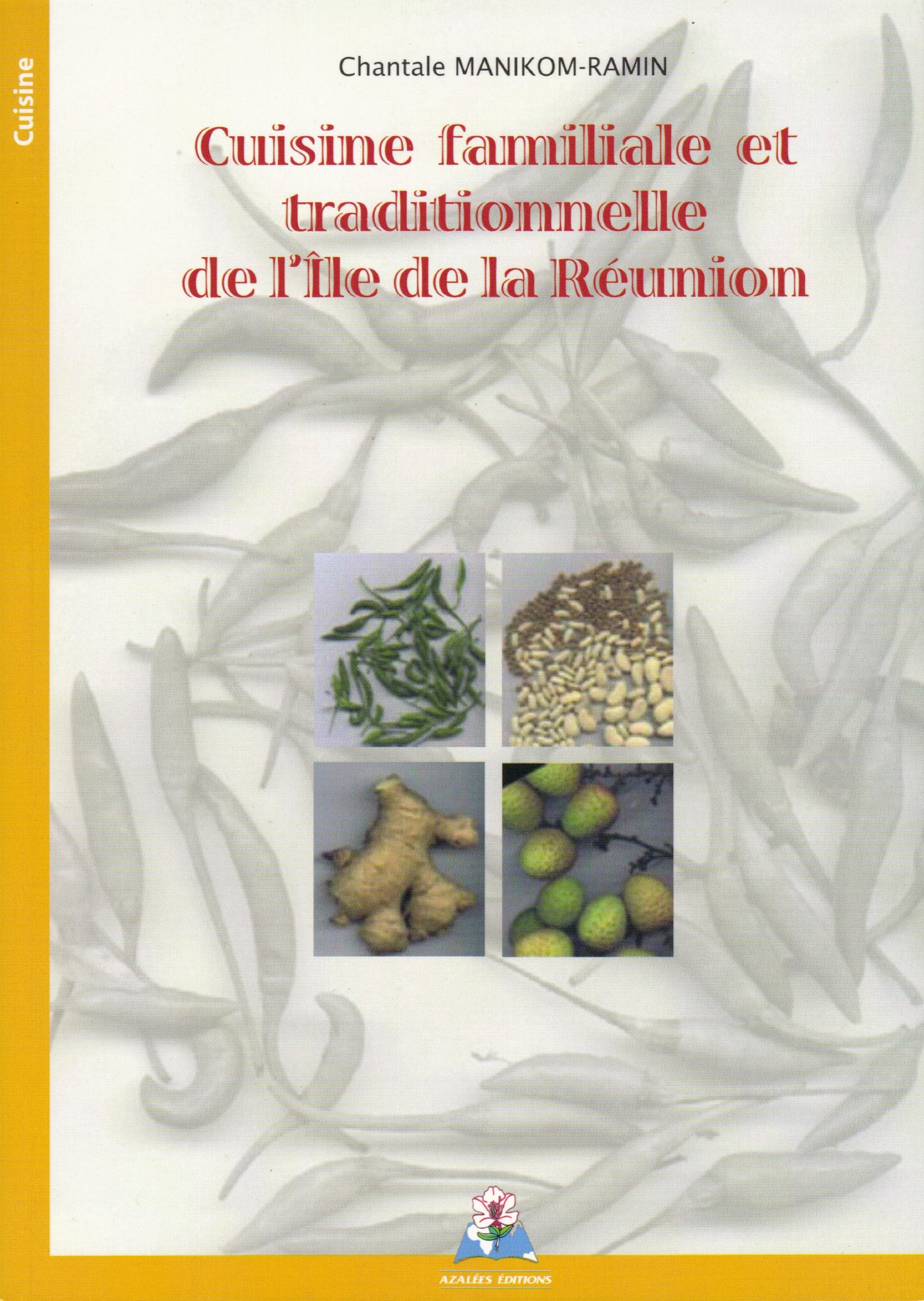 Cuisine familiale et traditionnelle de l'Île de La Réunion Cooking & Enjoying