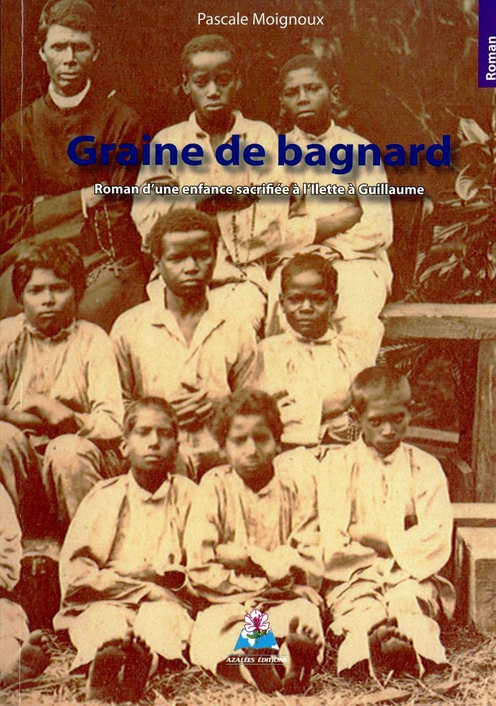 Graine de bagnard - Roman d'une enfance sacrifiée à l'Illette Guillaume book