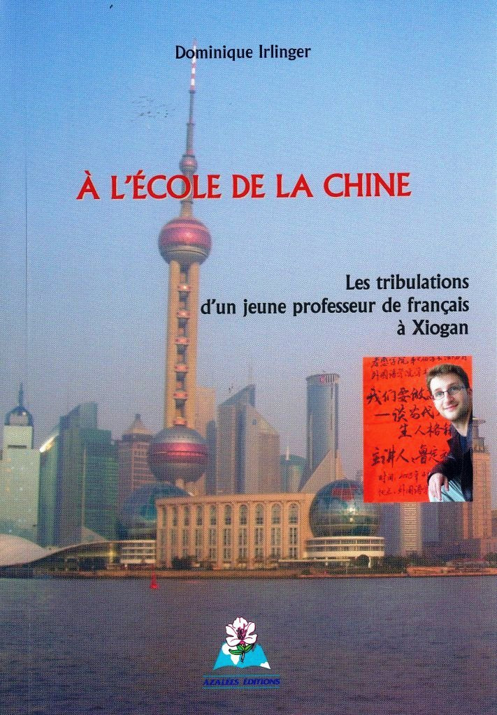 A l'école de la Chine : Les tribulations d'un jeune professeur de français à Xiogan book