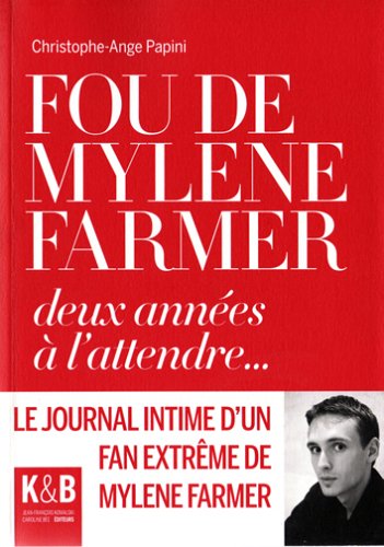Fou de Mylène Farmer: Deux années à l'attendre... Books