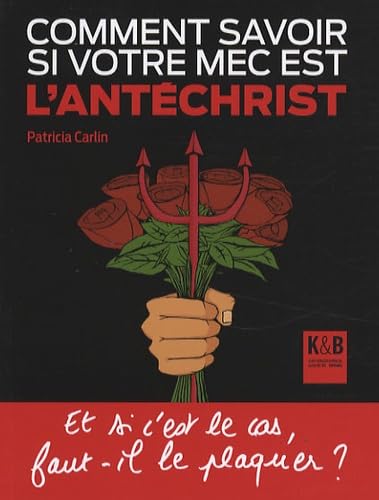 Comment savoir si votre mec est l'antéchrist ?: Et si c'est le cas, faut-il le plaquer ? book
