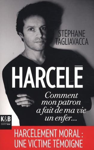Harcelé: Comment mon patron a fait de ma vie un enfer... Books