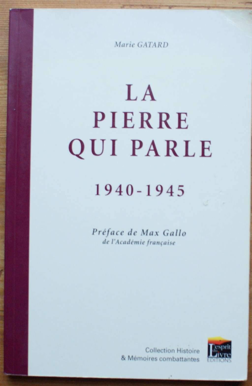 LA PIERRE QUI PARLE, 1940-1945 Memories