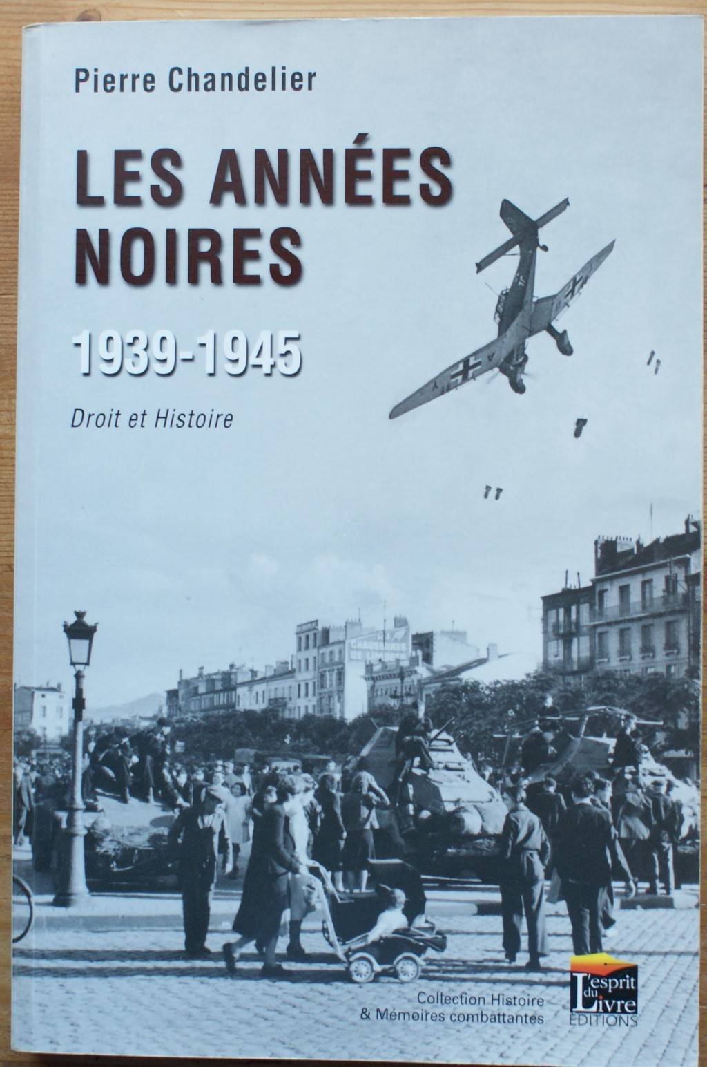LES ANNEES NOIRES, 1939-1945 : DROIT ET HISTOIRE Politics & History