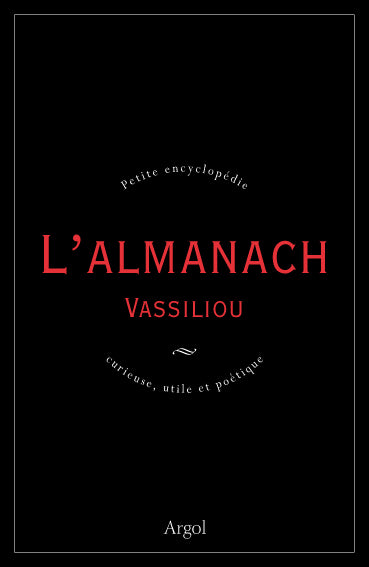 L'almanach Vassiliou : petite encyclopédie curieuse, utile et poétique book