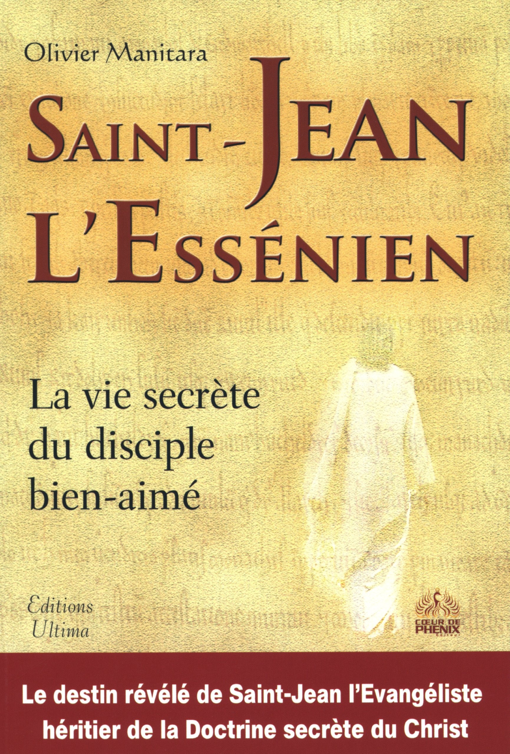 Saint-Jean l'Essénien : La vie secrète du disciple bien-aimé Books