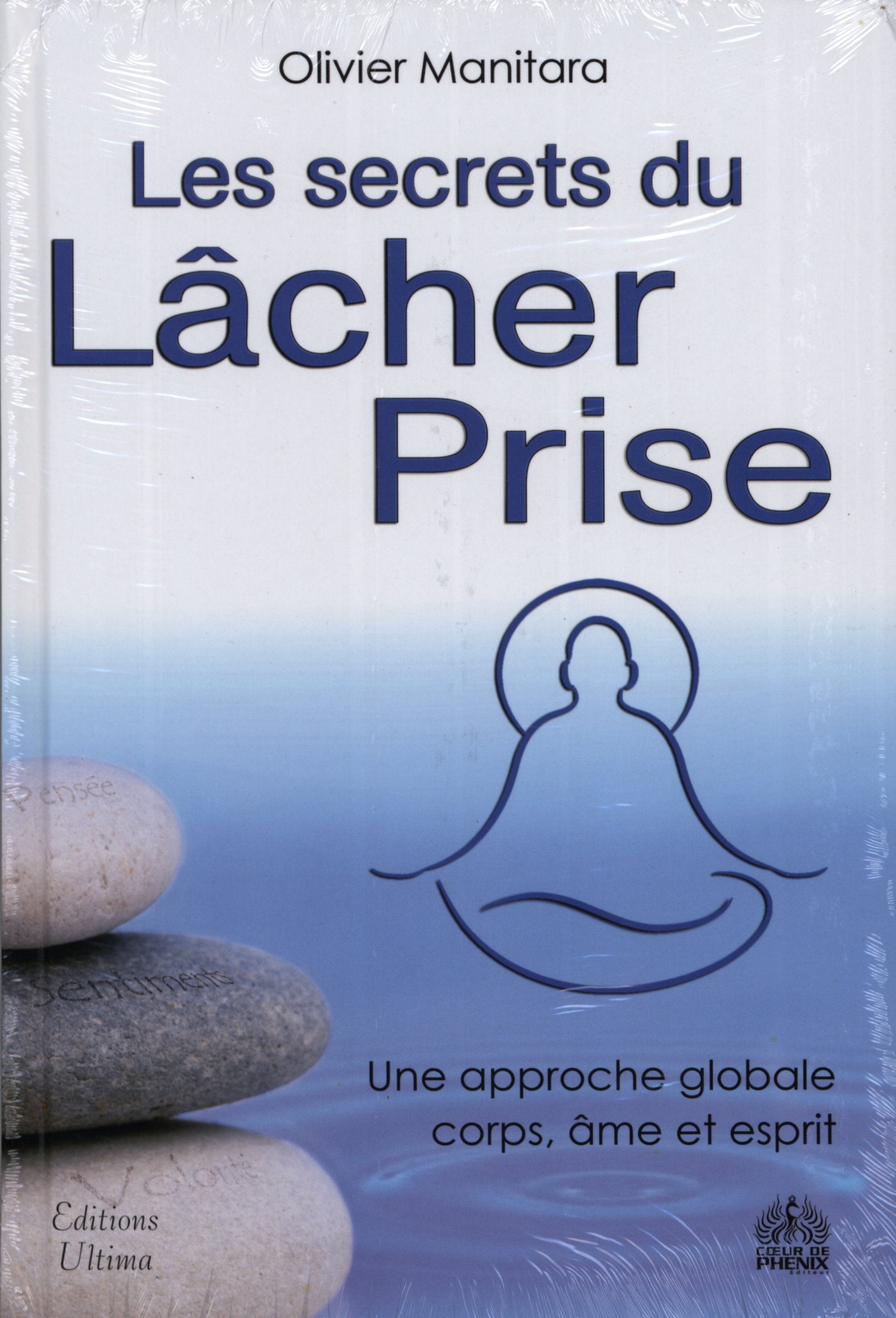 Les secrets du Lâcher-prise: Une approche globale corps, âme et esprit Books