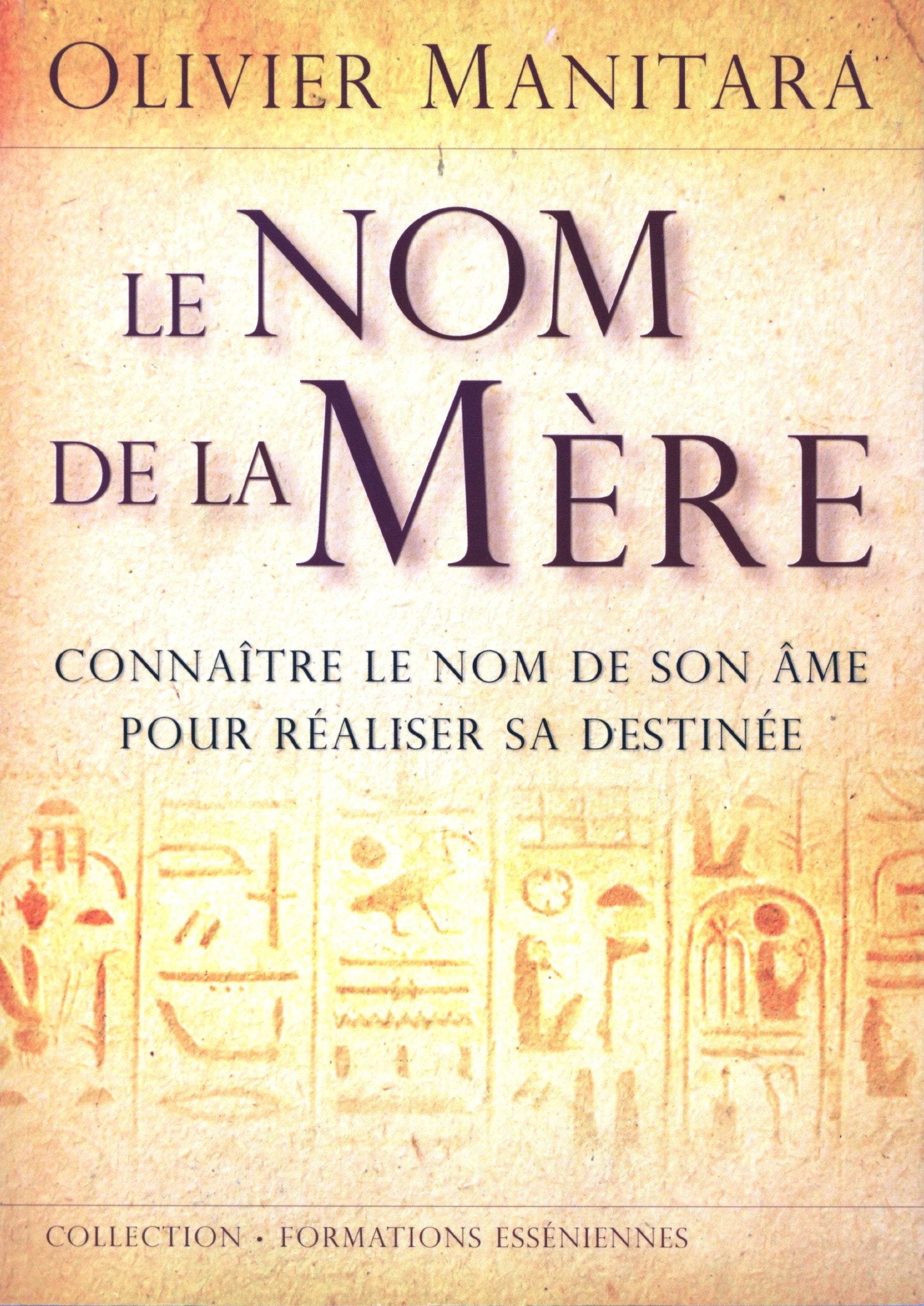 Le nom de la mère: Connaître le nom de son âme pour réaliser sa destinée Books