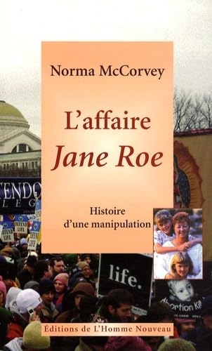 L'affaire Jane Roe - Histoire d'une manipulaiton: Histoire d'une manipulation Memories