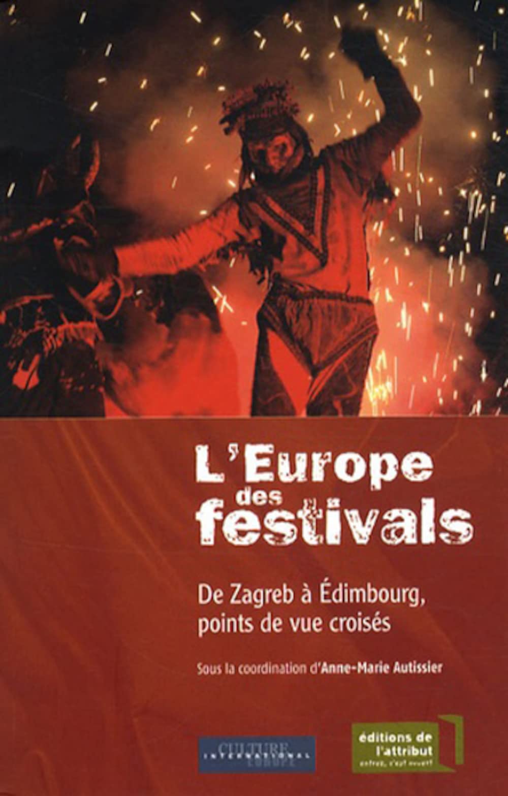 L'Europe des festivals : De Zagreb à Édimbourg, points de vue croisés: De Zagreb à Edimbourg, points de vue croisés Books