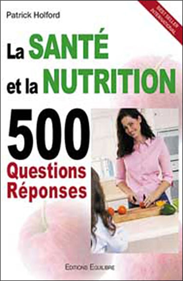 Santé et nutrition : 500 questions réponses Books