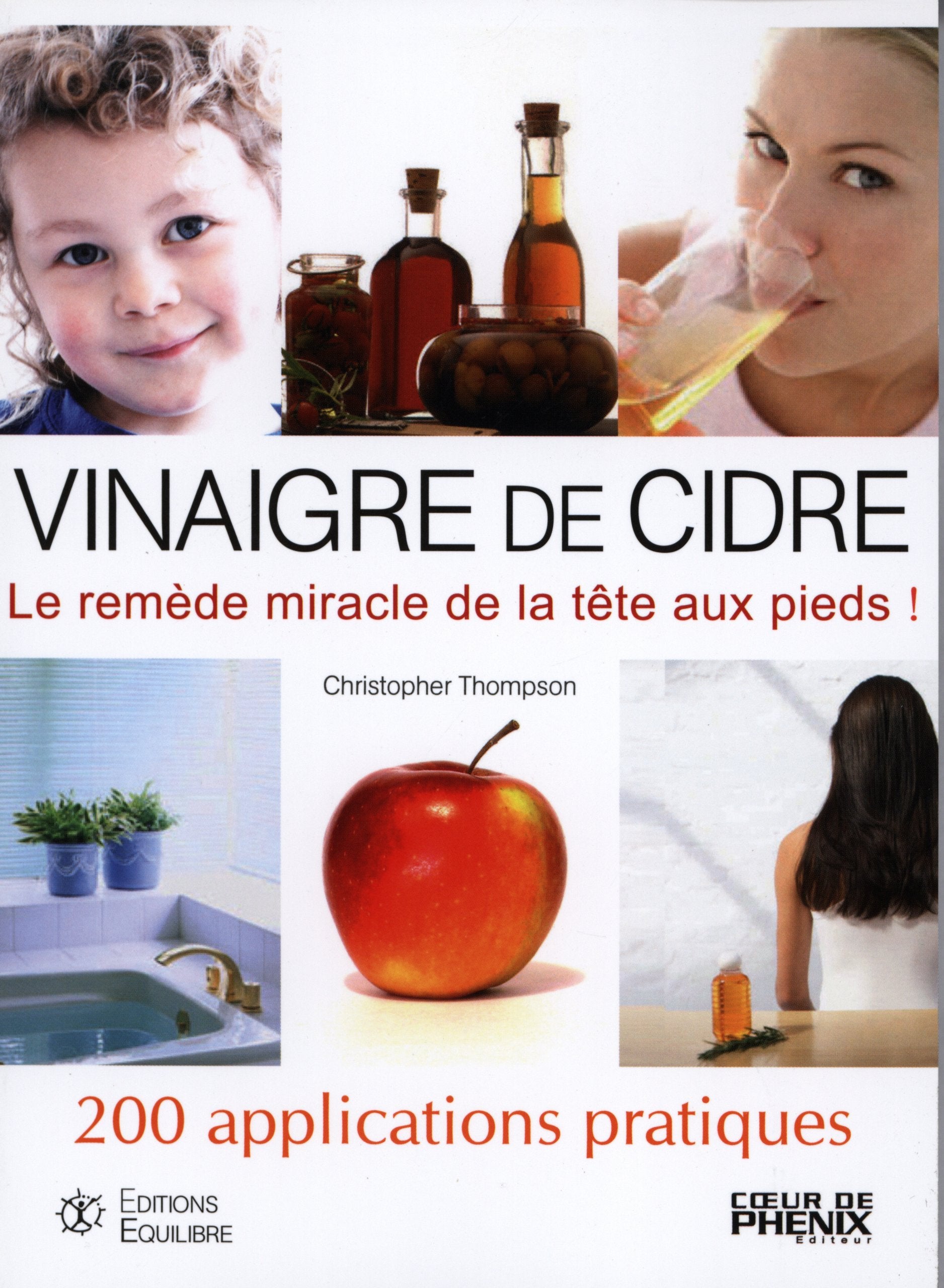 Le vinaigre de cidre biologique : 200 Applications pratiques book
