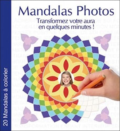 Mandalas Photos: Transformez votre aura en quelques minutes ! Books