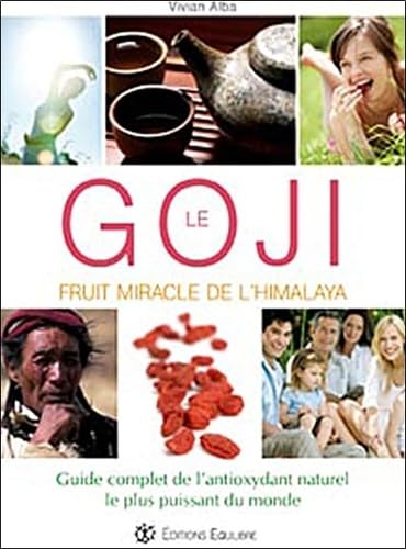 Goji, fruit miracle de l'Himalaya : Guide complet de l'antioxydant naturel le plus puissant du monde Books