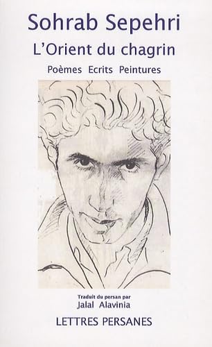 L'Orient du chagrin : Poèmes : 1961, Conversation avec mon maître et autres récits, peintures Poetry