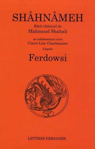 Shâhnâmeh : D'après Ferdowsi Drama