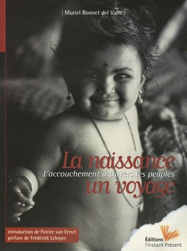 La naissance, un voyage - l'accouchement à travers les peuples Parents & Children
