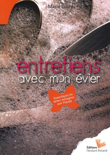 Entretiens avec mon évier: Domestiquez les tâches ménagères avec FlyLady book