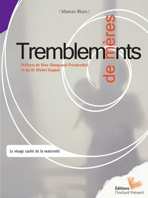 Tremblements de mères: Le visage caché de la maternité Parents & Children