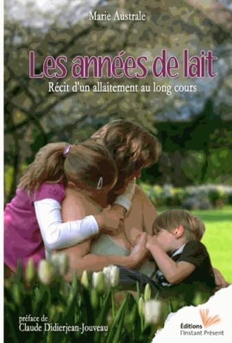 Les années de lait, récit d'un allaitement au long cours Parents & Children